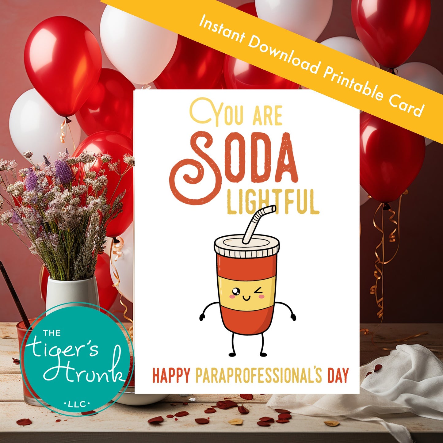 Printable soda-themed card with the phrase "You Are Soda Lightful," perfect for paraprofessional appreciation, instant download