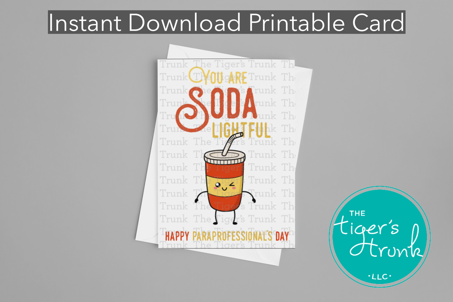 Printable soda-themed card with the phrase "You Are Soda Lightful," perfect for paraprofessional appreciation, instant download