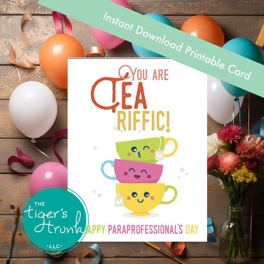 Printable tea-themed card for paraprofessionals with the phrase "You Are TeaRiffic," perfect for school appreciation gifts, instant download