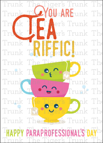 Printable tea-themed card for paraprofessionals with the phrase "You Are TeaRiffic," perfect for school appreciation gifts, instant download