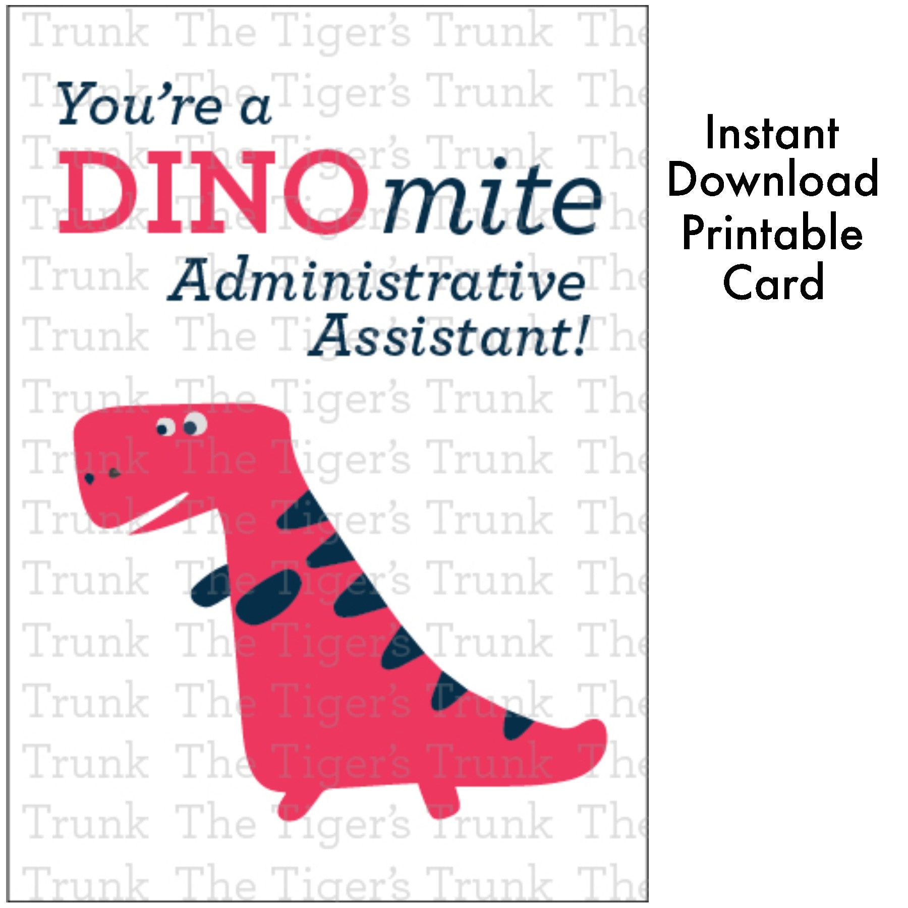 Printable Administrative Assistant Appreciation card with a dinosaur theme and a fun thank-you message, available as an instant digital download.