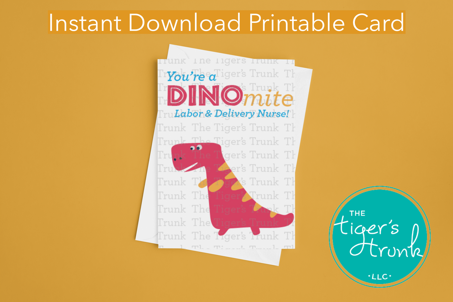 Printable dinosaur-themed card with the phrase "You're a DINOmite Labor & Delivery Nurse!" for Nurse Appreciation Week or L&D thank-you