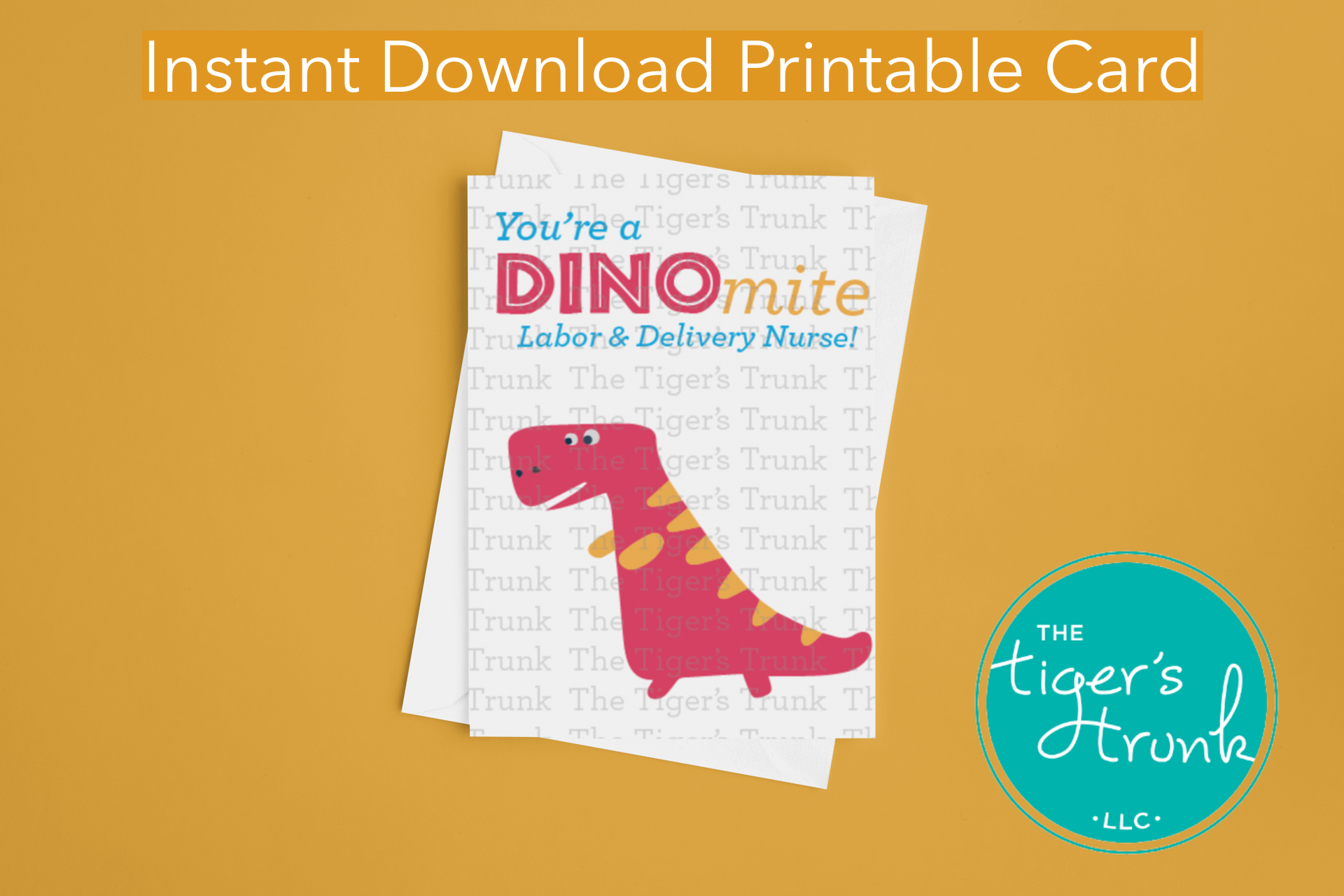 Printable dinosaur-themed card with the phrase "You're a DINOmite Labor & Delivery Nurse!" for Nurse Appreciation Week or L&D thank-you