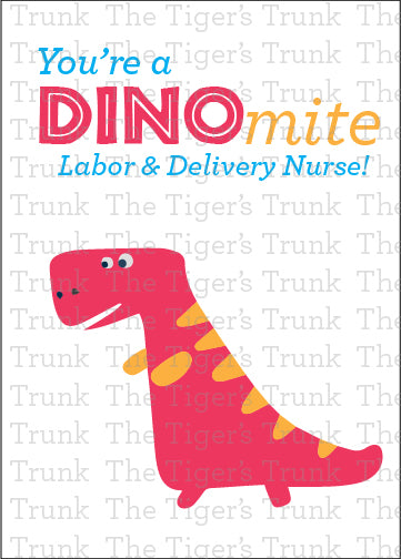 Printable dinosaur-themed card with the phrase "You're a DINOmite Labor & Delivery Nurse!" for Nurse Appreciation Week or L&D thank-you