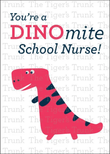 Printable nurse card with dinosaur and the message "You're a DINOmite School Nurse," fun thank-you for school Nurse Appreciation Day