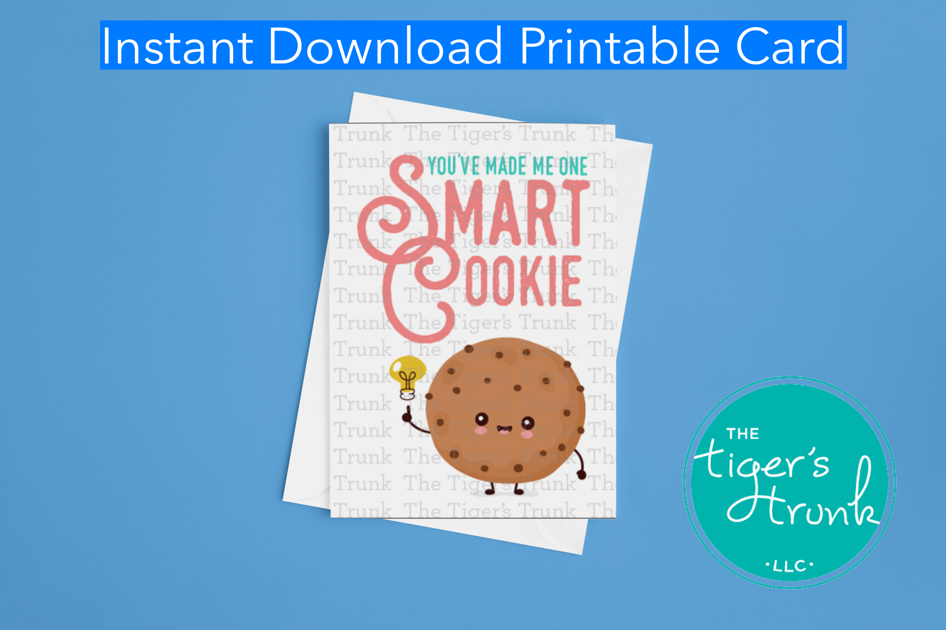Printable cookie-themed teacher card with the message "You Made Me One Smart Cookie," instant download for appreciation gifting