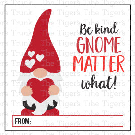Be Kind Gnome Matter What printable Valentine tag