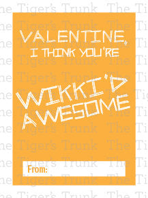 Valentine, I Think You're Wikki'd Awesome printable Valentine card