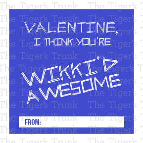 Valentine, I Think You're Wikki'd Awesome printable Valentine tag