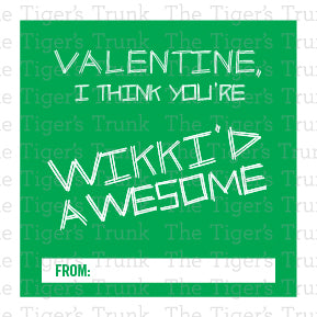 Valentine, I Think You're Wikki'd Awesome printable Valentine tag
