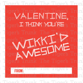 Valentine, I Think You're Wikki'd Awesome printable Valentine tag