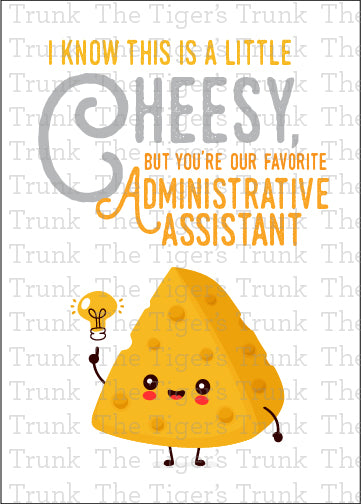 Administrative Assistant's Day Card | I Know This Card is a Little Cheesy | Instant Download | Printable Card