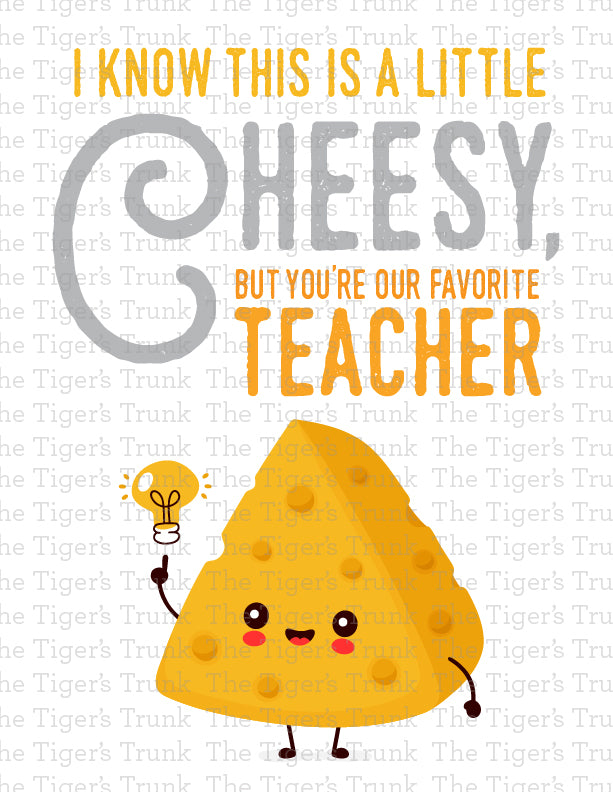 Cheese-themed printable sign for Teacher Appreciation Week with message "You're Our Favorite Teacher," instant download PDF