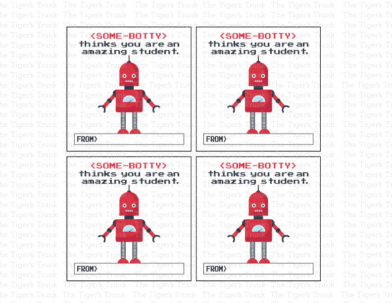 Robot-themed Valentine square tags from teacher to student with the phrase Some Botty Thinks You Are An Amazing Student.