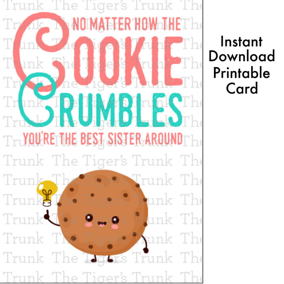 Siblings Day Card | Birthday Card | No Matter How the Cookie Crumbles You're the Best Sister Around | Instant Download | Printable Card