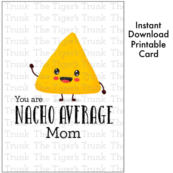 Mother's Day Card | You Are Nacho Average Mom | Instant Download | Printable Card