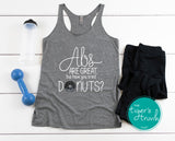 Funny Graphic Tank | Workout Shirt | Gym Shirt | Abs are Great But Have You Tried Donuts? | Tank Top