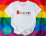 Equality Shirt | LGBTQ+ Rights | Pride Shirt | As Disruptive as Possible | Short-Sleeve Shirt