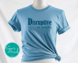 Equality Shirt | Women's Rights | As Disruptive as Possible | Short-Sleeve Shirt