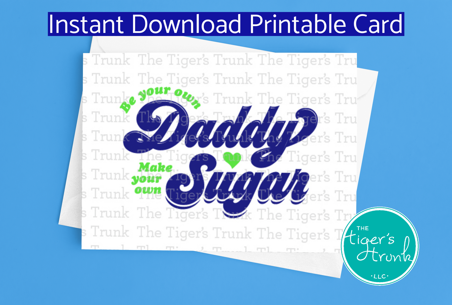 Printable feminist greeting card with Be Your Own Daddy, Make Your Own Sugar design, instant download empowerment message