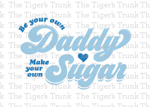 Printable feminist greeting card with Be Your Own Daddy, Make Your Own Sugar design, instant download empowerment message