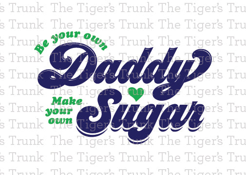 Printable feminist greeting card with Be Your Own Daddy, Make Your Own Sugar design, instant download empowerment message