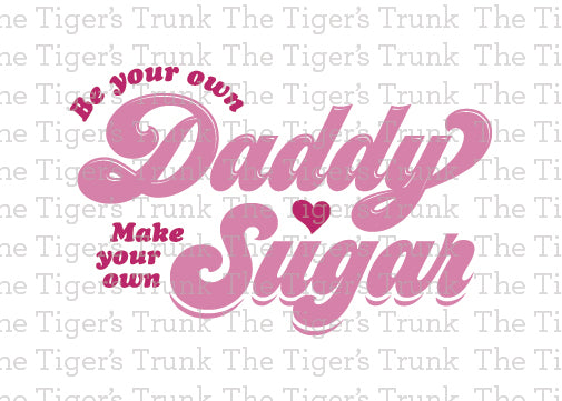 Printable feminist greeting card with Be Your Own Daddy, Make Your Own Sugar design, instant download empowerment message