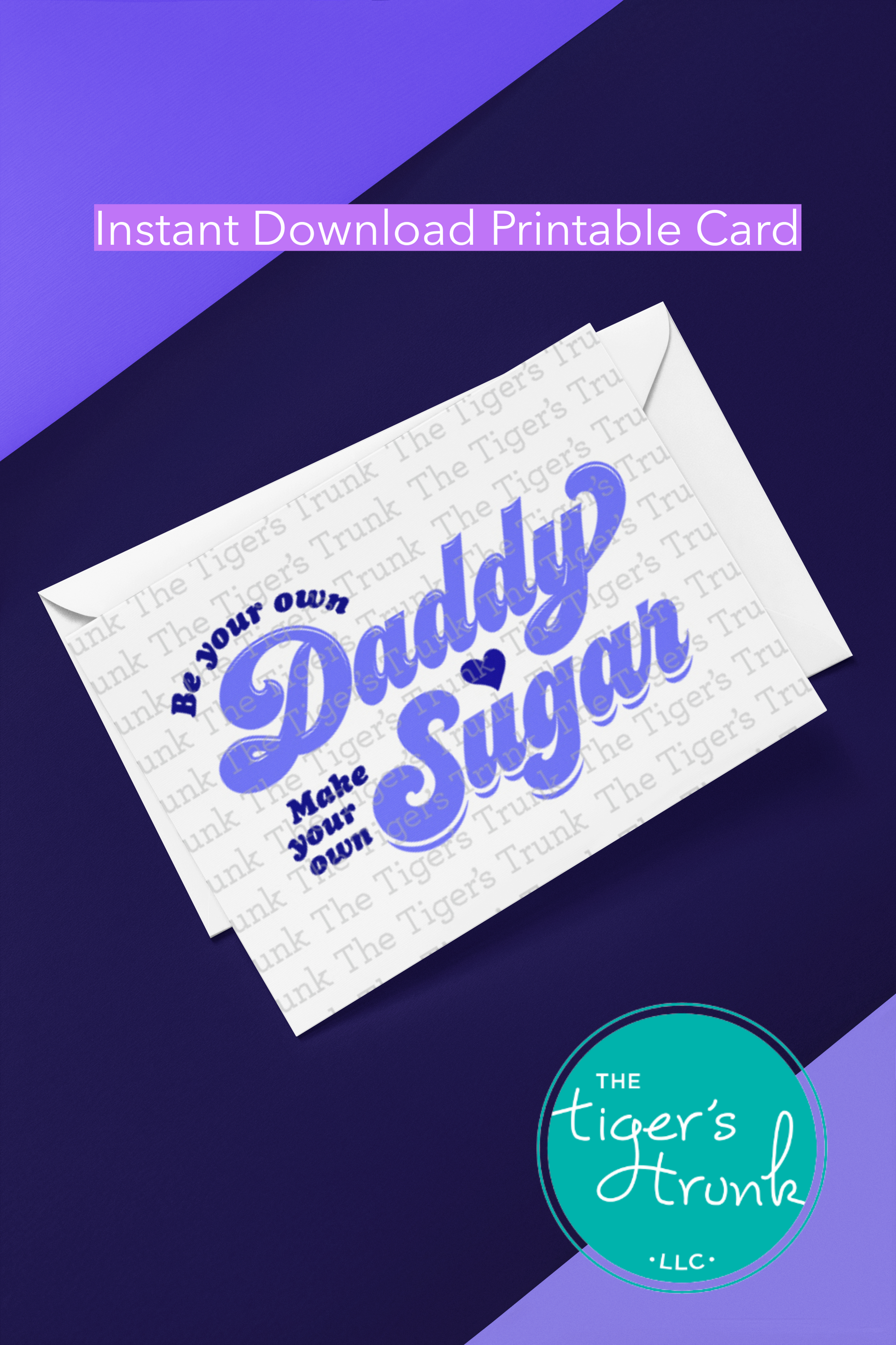 Printable feminist greeting card with Be Your Own Daddy, Make Your Own Sugar design, instant download empowerment message