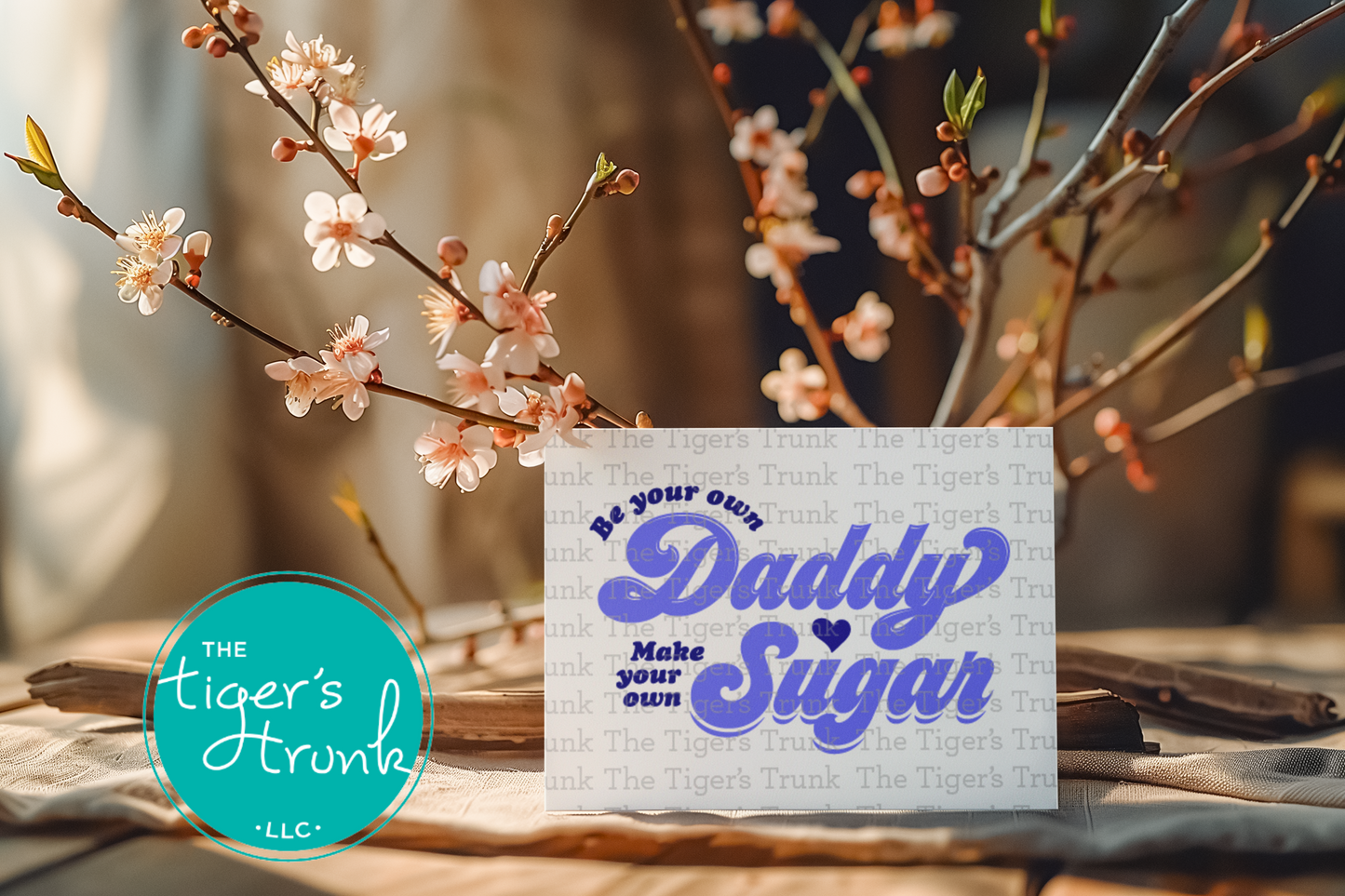 Printable feminist greeting card with Be Your Own Daddy, Make Your Own Sugar design, instant download empowerment message