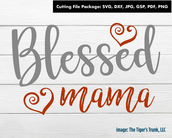 Cutting File Package | Mom Cutting Files | Blessed Mama | Instant Download