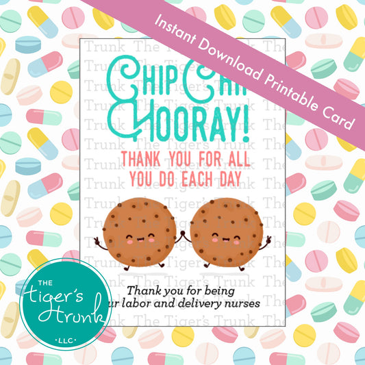 Printable appreciation card with the phrase "Chip Chip Hooray Thank You for All You Do Each Day," designed for labor and delivery nurses