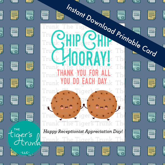 Printable cookie-themed thank-you card with the message "Chip Chip Hooray, Thanks for All You Do Each Day," for receptionist appreciation
