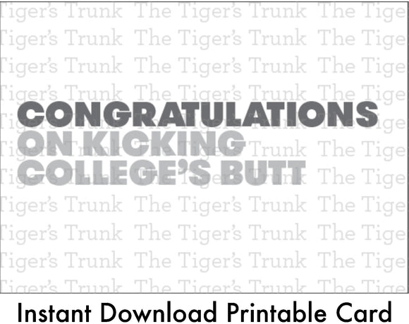 Graduation Card | Congratulations on Kicking College's Butt | Instant Download | Printable Card