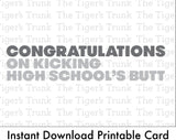 Graduation Card | Congratulations on Kicking High School's Butt | Instant Download | Printable Card