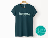 Political Activism Shirt | Democracy > Demagoguery | Short-Sleeve Shirt