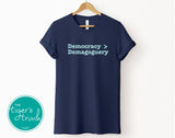 Political Activism Shirt | Democracy > Demagoguery | Short-Sleeve Shirt