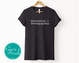 Political Activism Shirt | Democracy > Demagoguery | Short-Sleeve Shirt