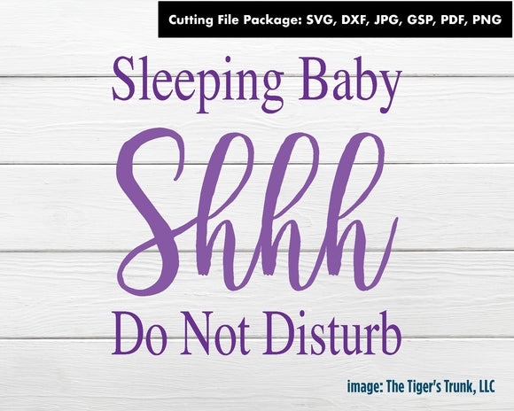 Cutting File Package | Baby Cutting Files | Shh Sleeping Baby Do Not Disturb | Instant Download
