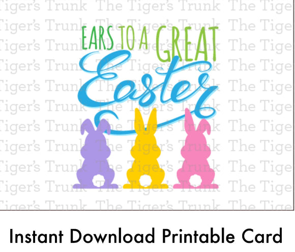Ears to a Great Easter | Instant Download | Printable Easter Card