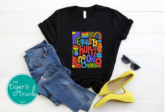 T-shirt with the phrase "Equality Hurst No One," LGBTQ+ pride graphic shirt for allies, educators, and supporters of inclusivity