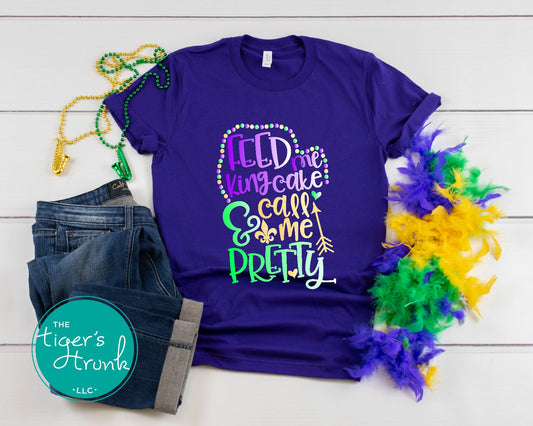 Funny Mardi Gras shirt featuring Feed Me King Cake and Call Me Pretty, perfect for parades and celebrations.