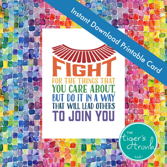 Fight for the Things You Care About Pride Printable Card