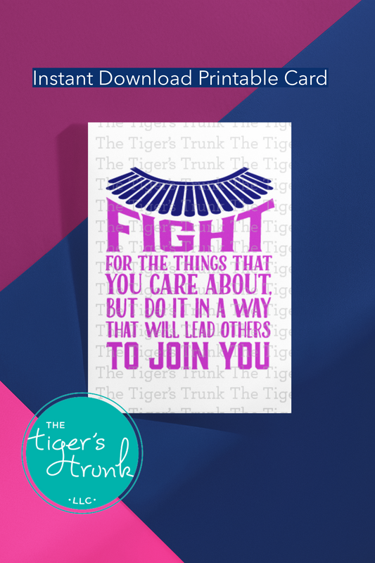 Printable feminist greeting card with Fight for the Things That You Care About quote, instant download activism message