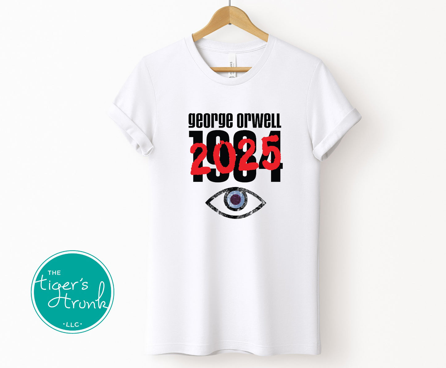 Political activism t-shirt with Orwell 1984 2025 message, free speech, government overreach warning, and dystopian satire