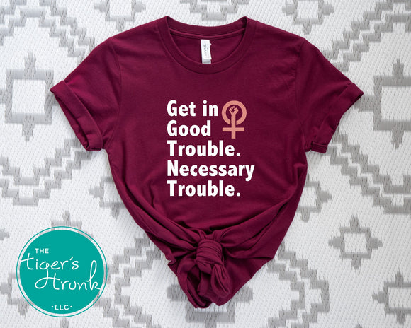 Equality Shirt | Women's Rights | Get in Good Trouble, Necessary Trouble | Short-Sleeve Shirt