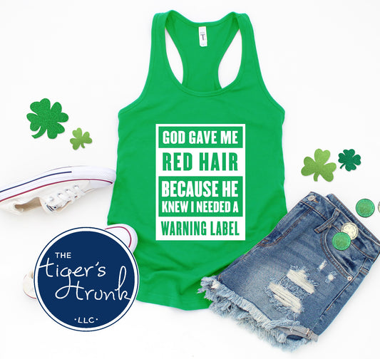 Funny St. Patrick’s Day tank top featuring God Gave Me Red Hair Because He Knew I Needed a Warning Label in a festive Irish design