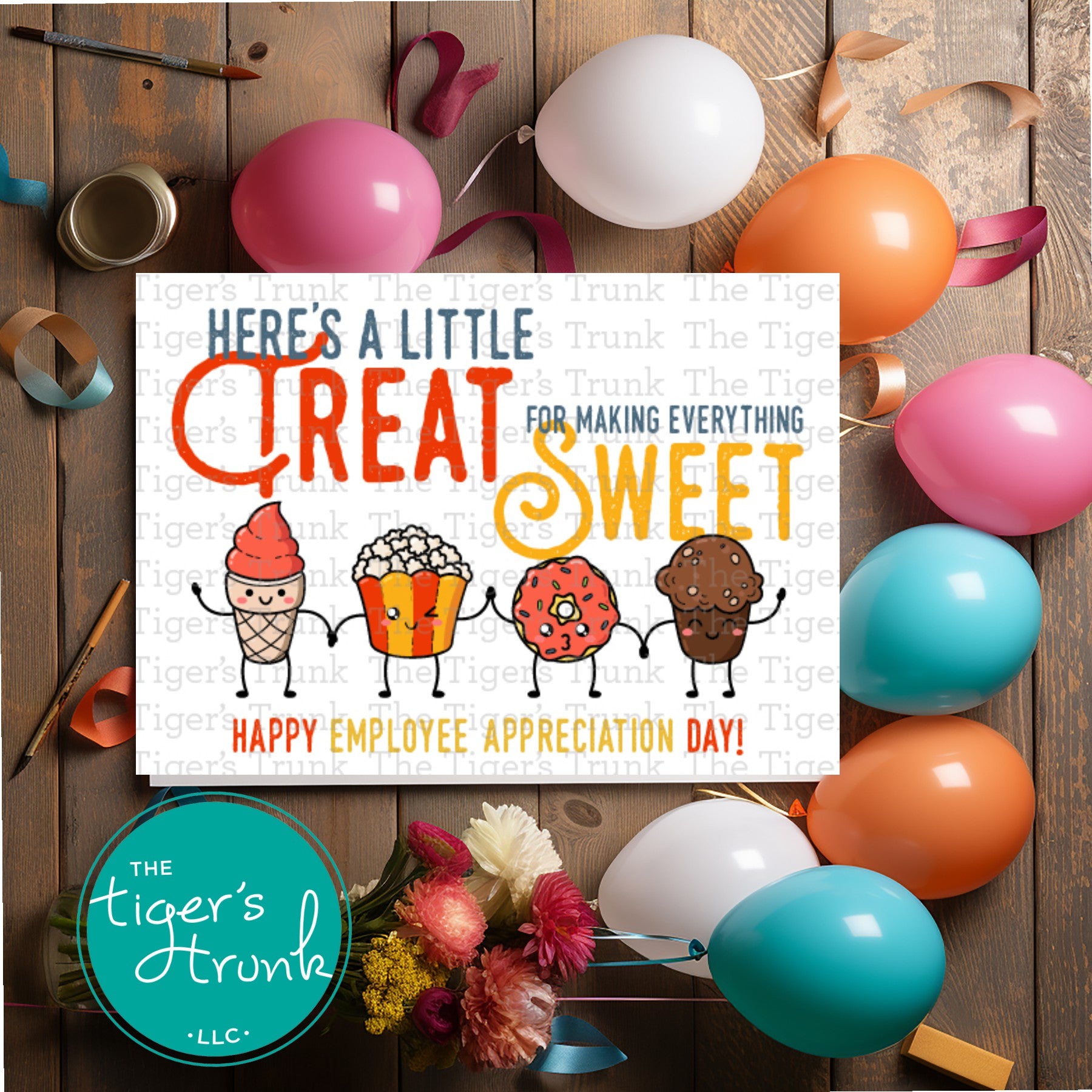 Printable employee appreciation card featuring a sweet-themed design with Here’s a Little Something for Making Everything Sweet. Happy Employee Appreciation Day! message