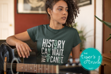 Women's Rights Shirt | History Can Wait. We Cannot | Short-Sleeve Shirt