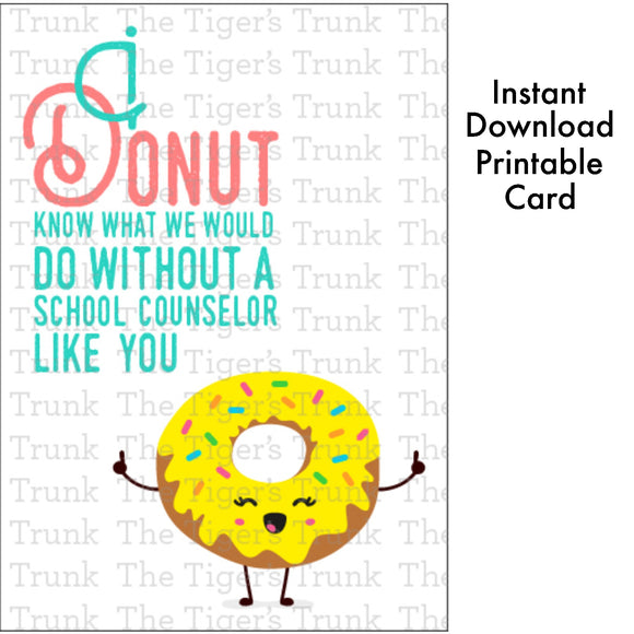 Counselor Appreciation Week Card | I Donut Know What We Would Do Without a School Counselor Like You | Instant Download | Printable Card