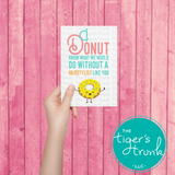 Hair Stylist Appreciation Day | I Donut Know What I Would Do Without a Hair Stylist Like You | Instant Download | Printable Card